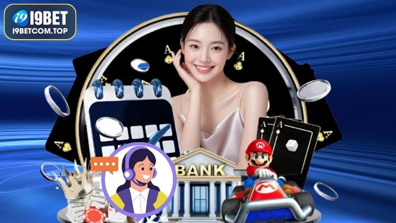 I9BET hỗ trợ khách hàng nạp và rút tiền